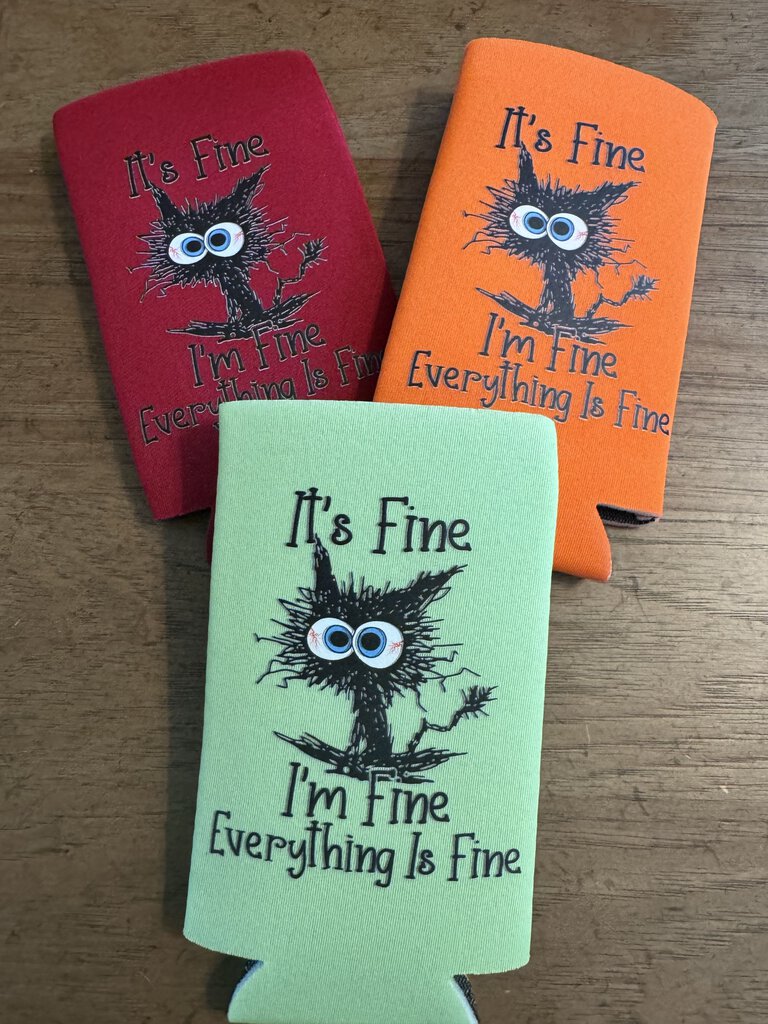 Everythings Fine Koozie