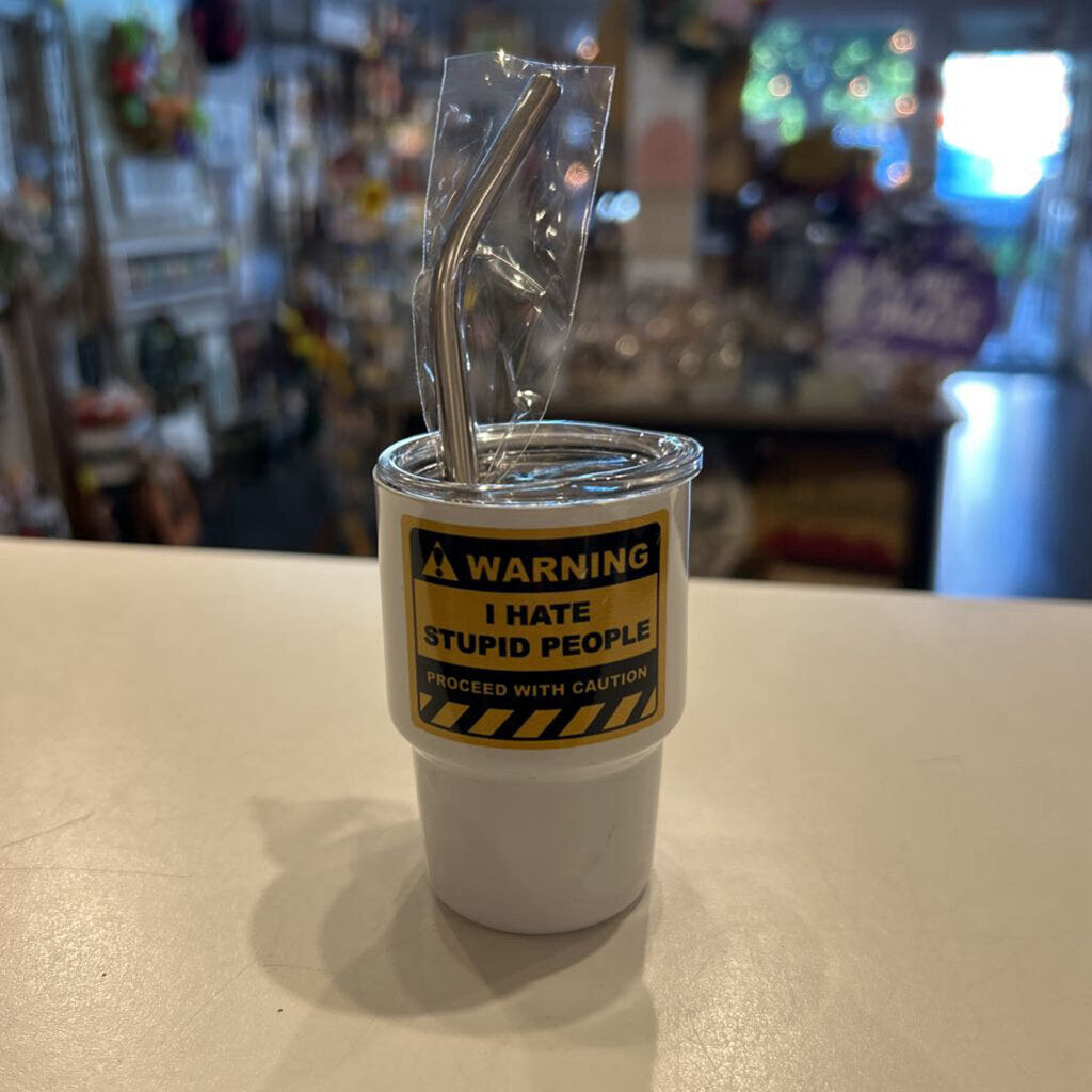 Caution I hate People mini shot Tumbler 3oz
