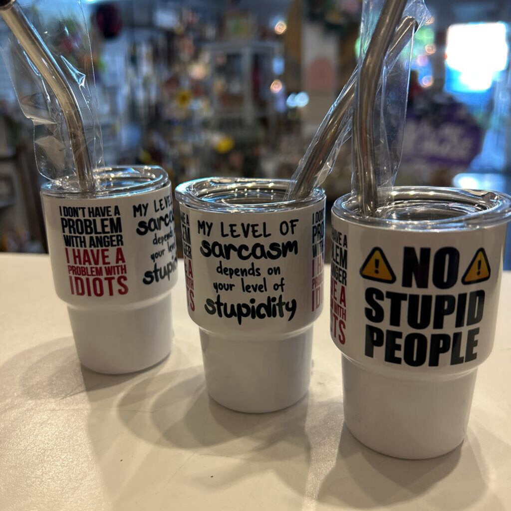 Stupid/Sarcasm Collage mini shot Tumbler 3oz