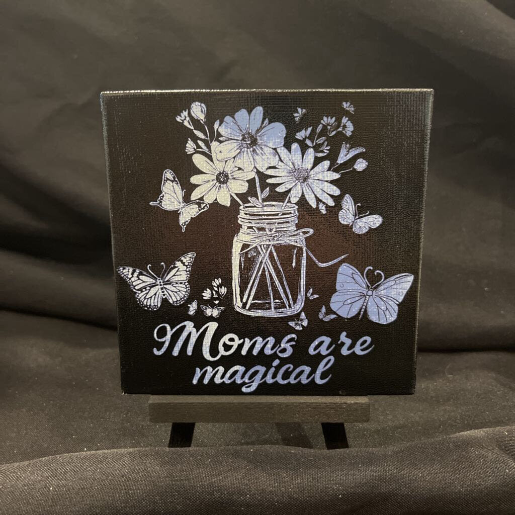 Moms are Magical Painted Canvas w/Easel