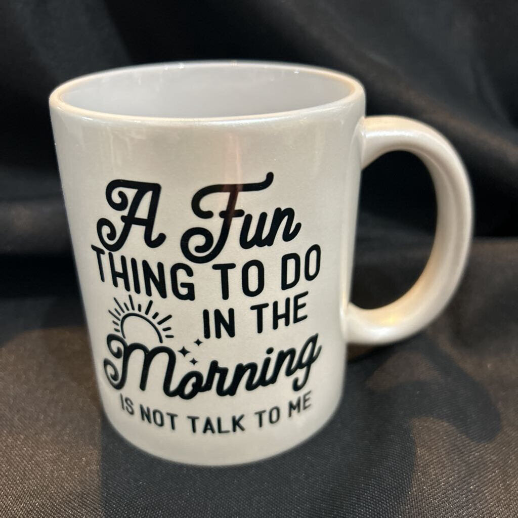 Morning Is not talk to me 11oz mug