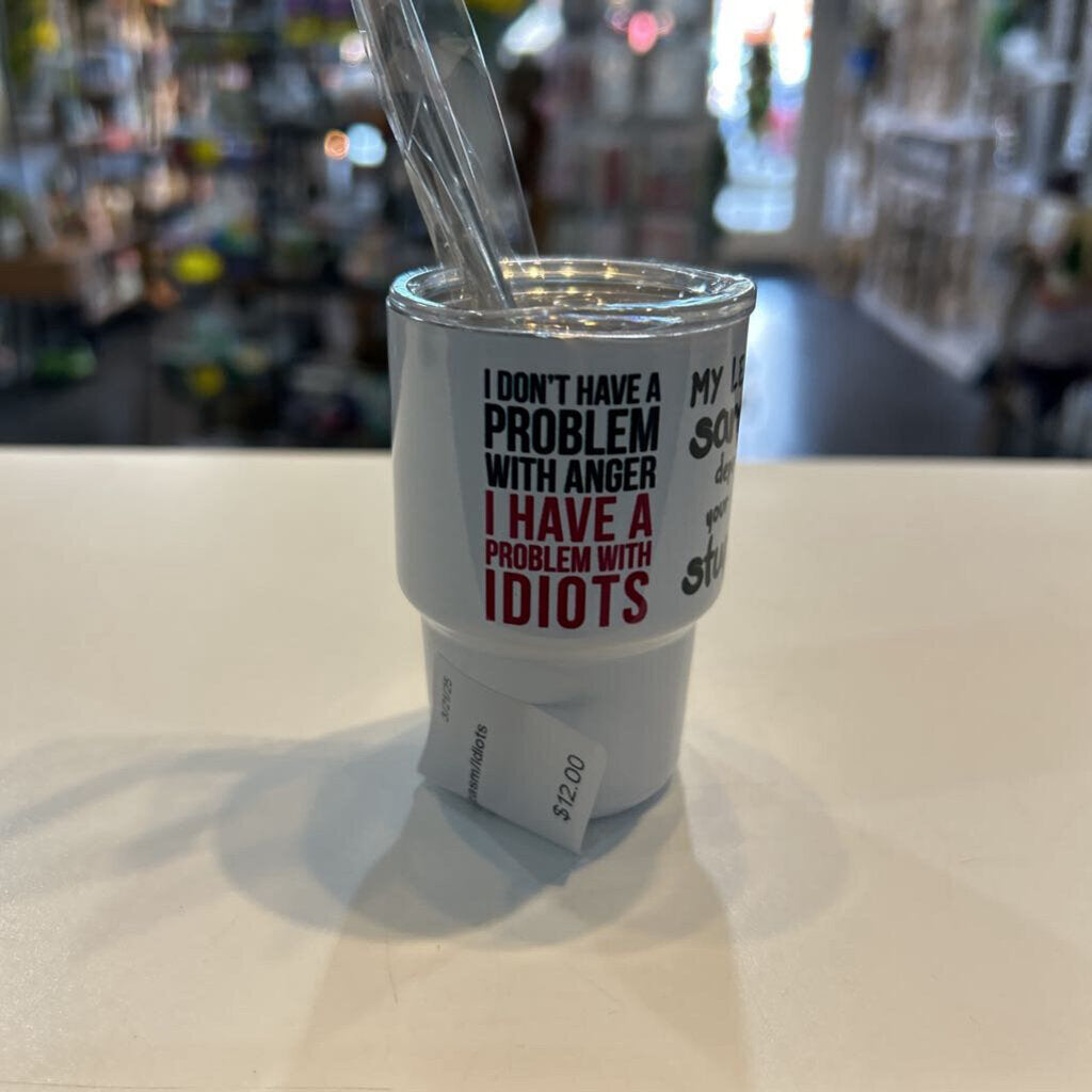 Stupid/Sarcasm/Idiots 3oz Mini Tumbler