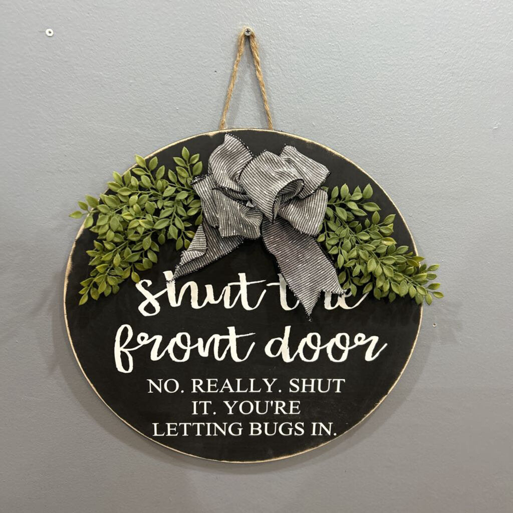 Front Door Sign, Shut the Front Door