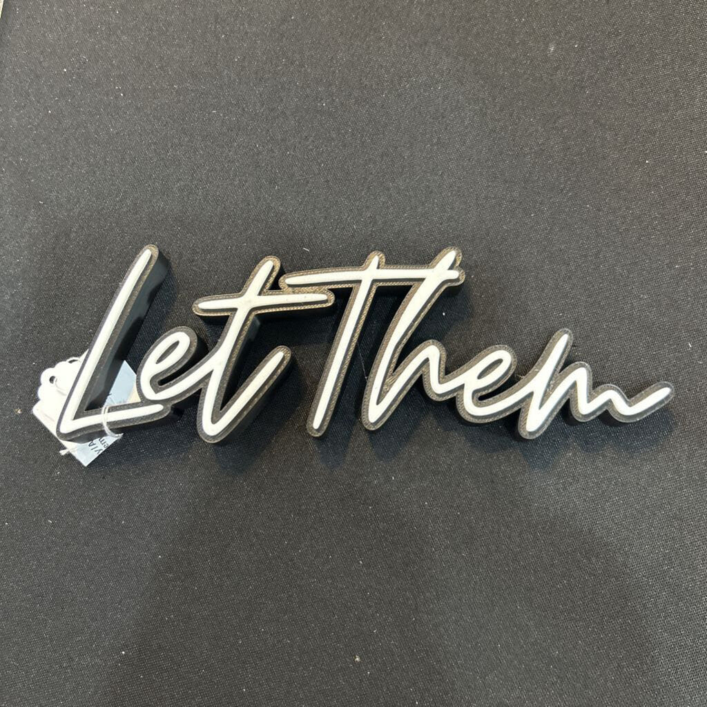 Let Them 3D Sign