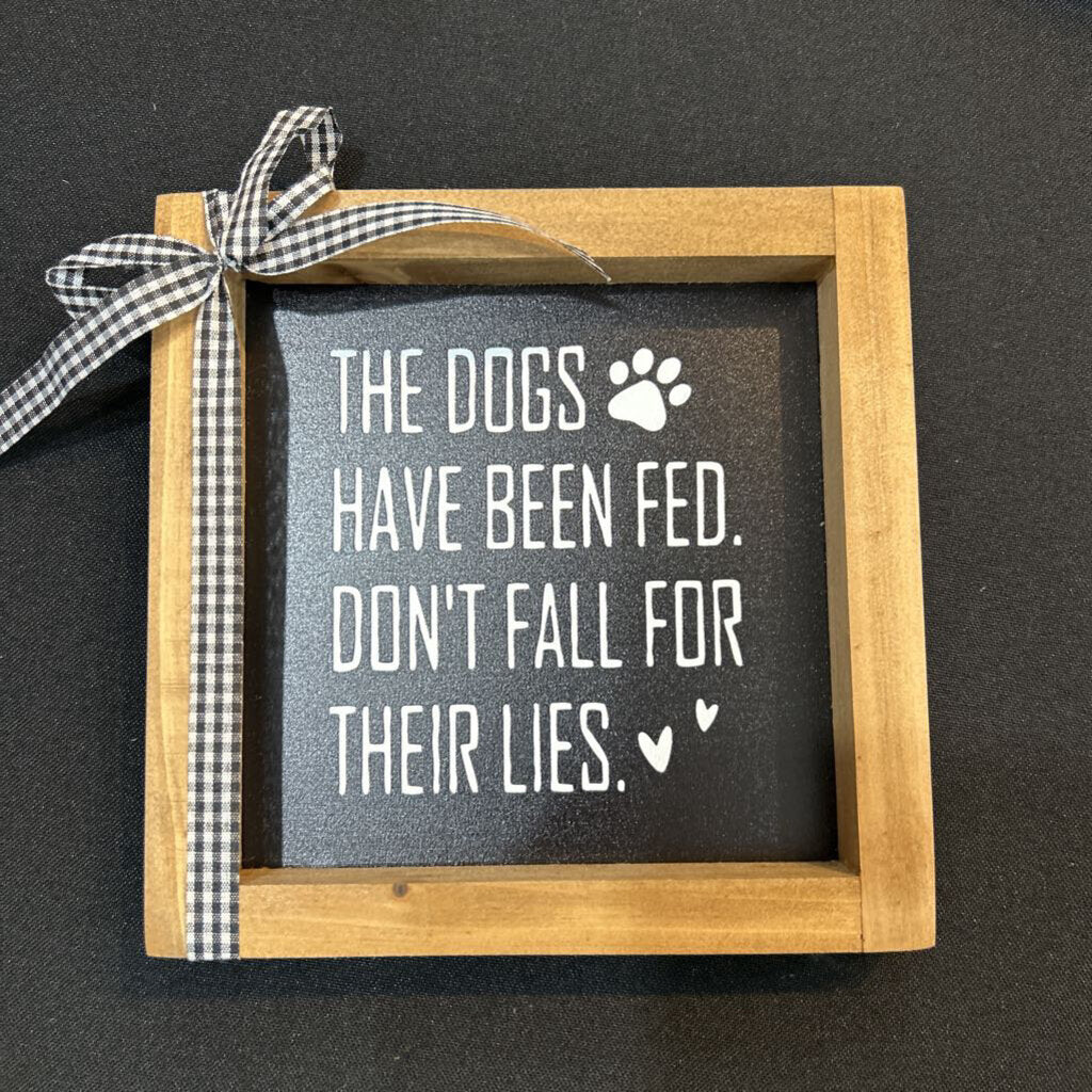 Dogs Have Been Fed Sign