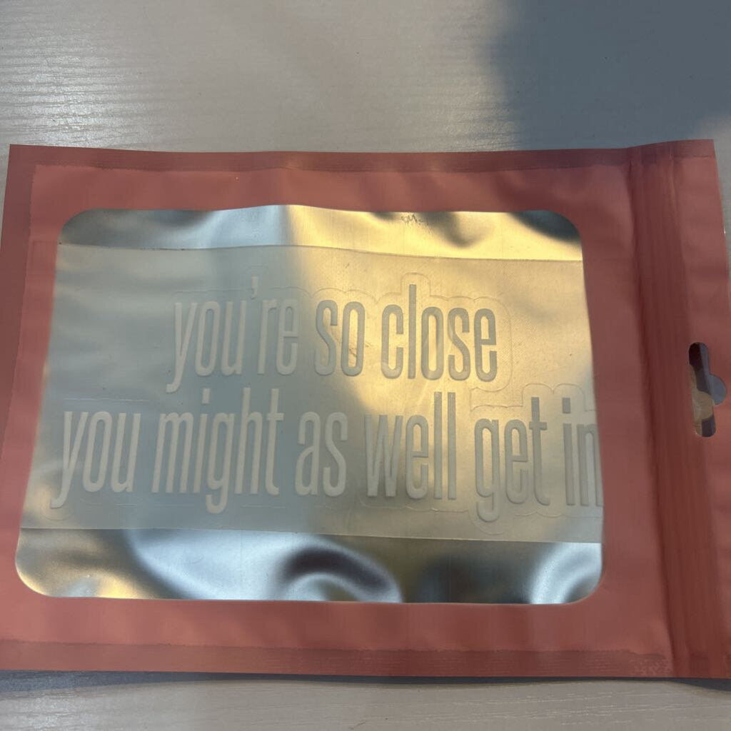 Decal So Close Get In