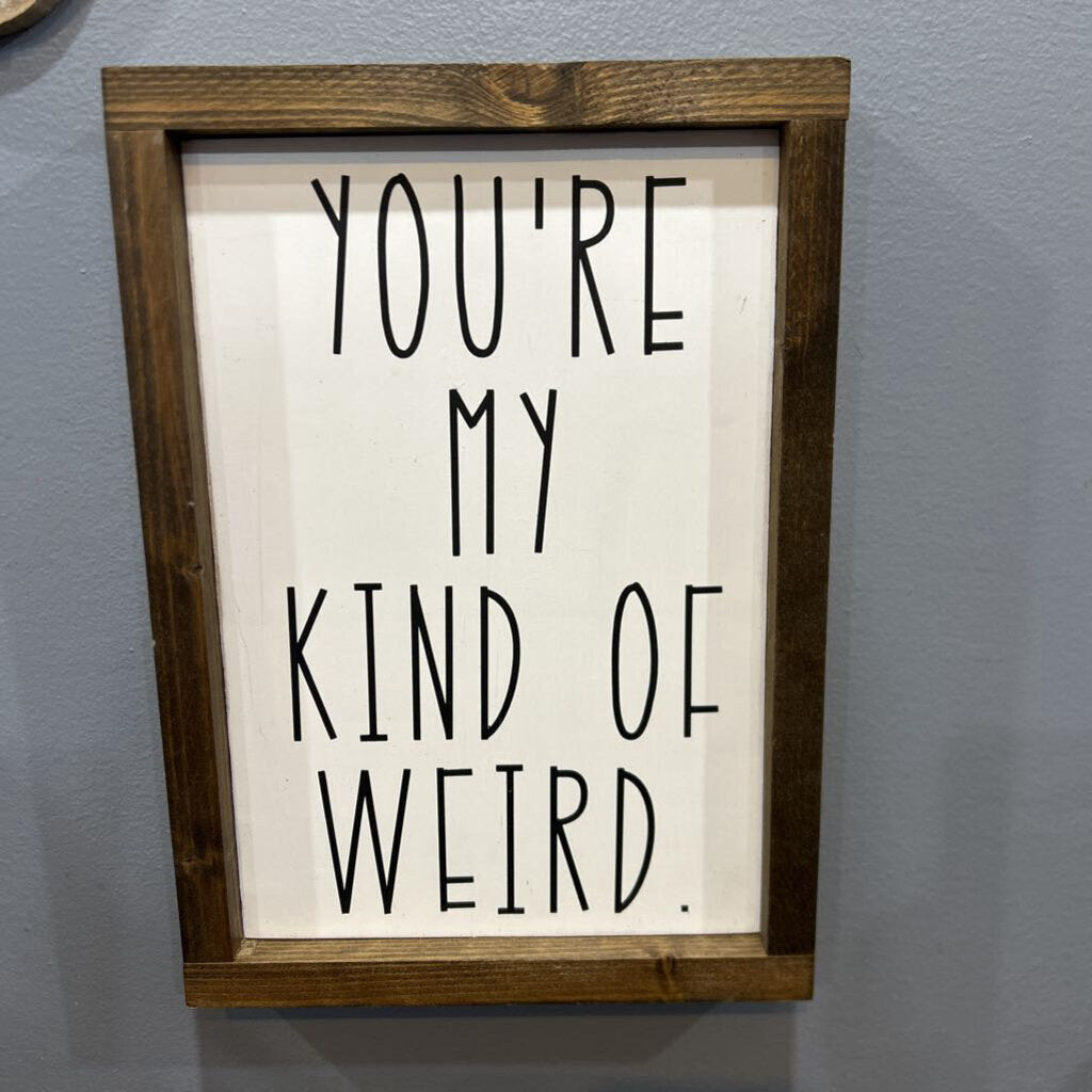 You're My Kind of Weird