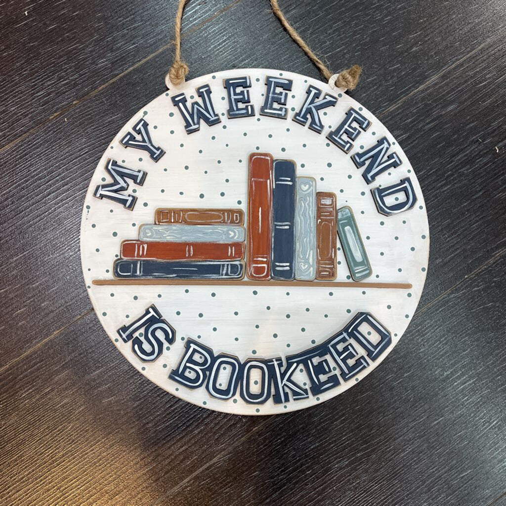 My Weekend is Booked (door hanger)