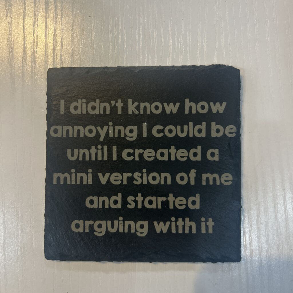 Annoying, Mini Version of Me Slate Coaster