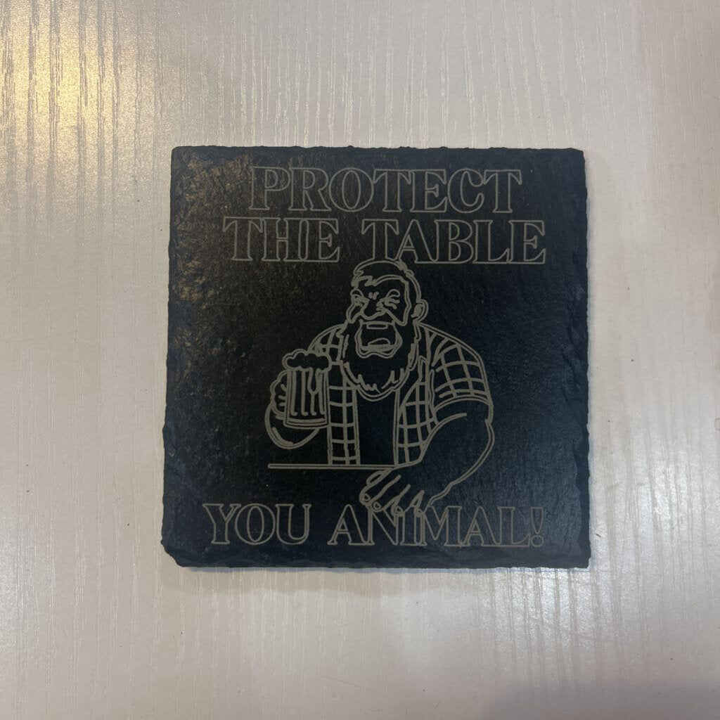 Protect the Table You Animal Slate Coaster