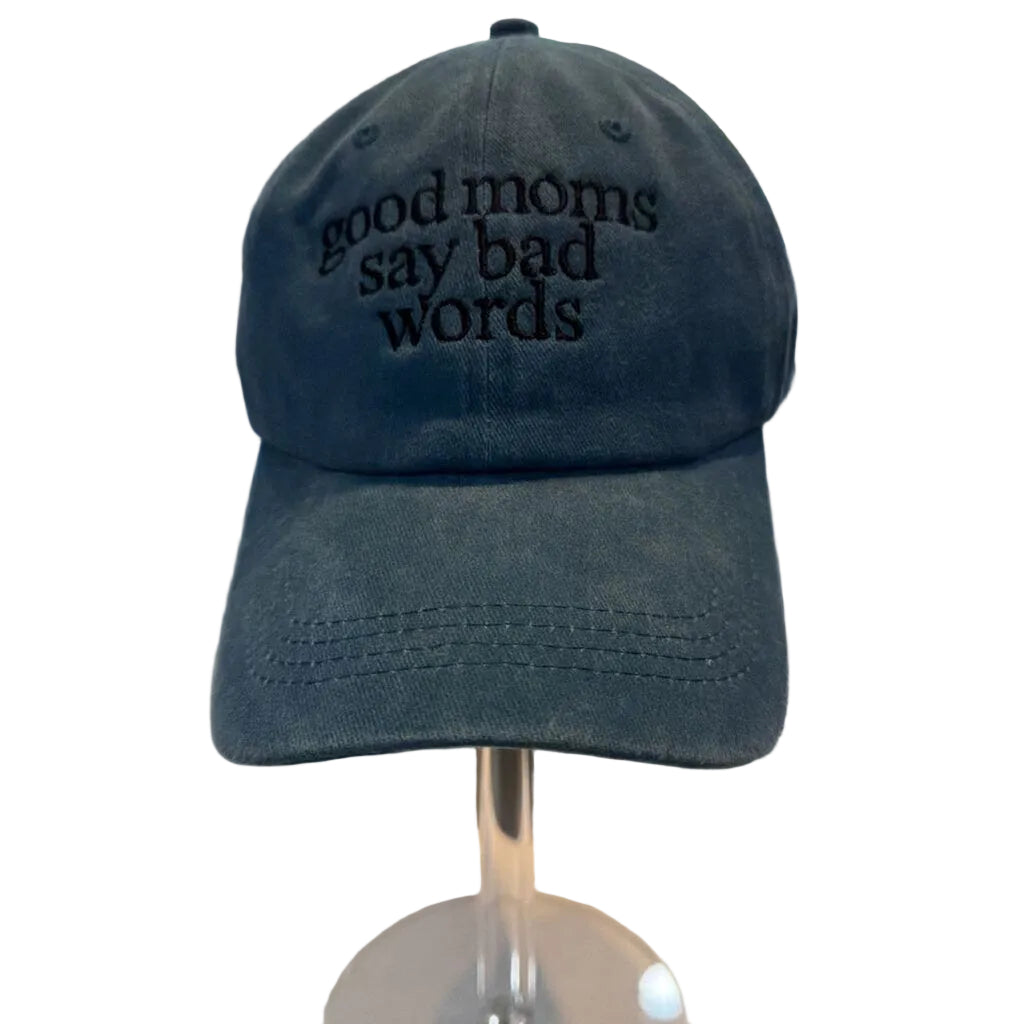 Ball Cap Good Moms say bad words Blue