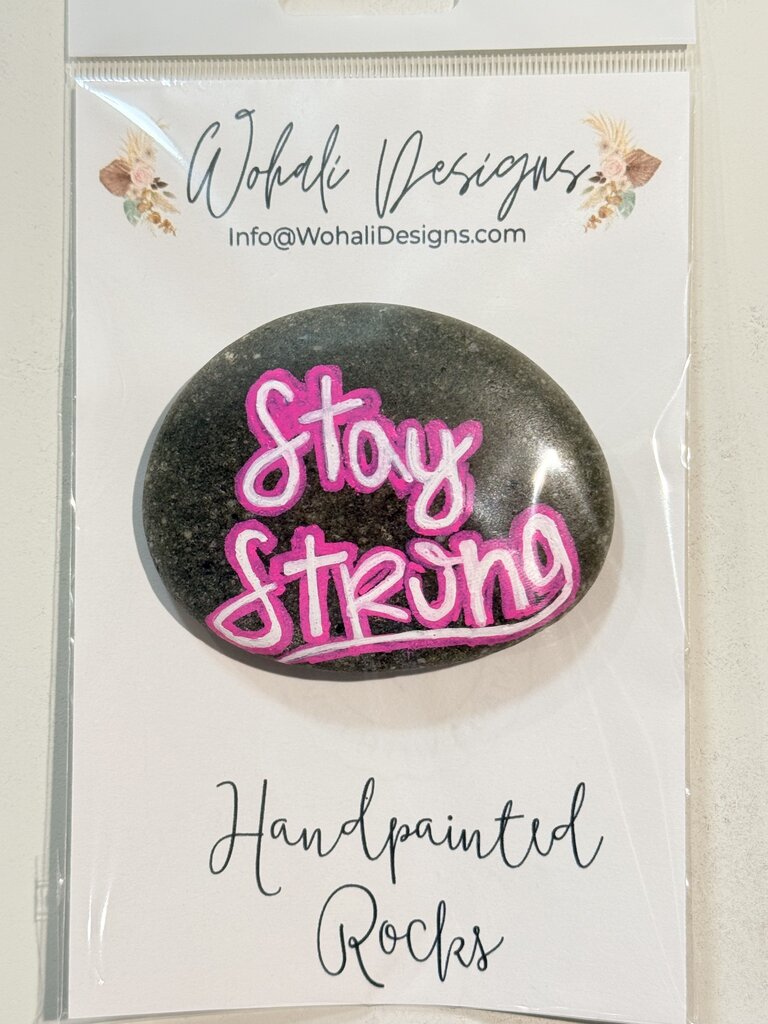 Hand painted STAY STRONG rock