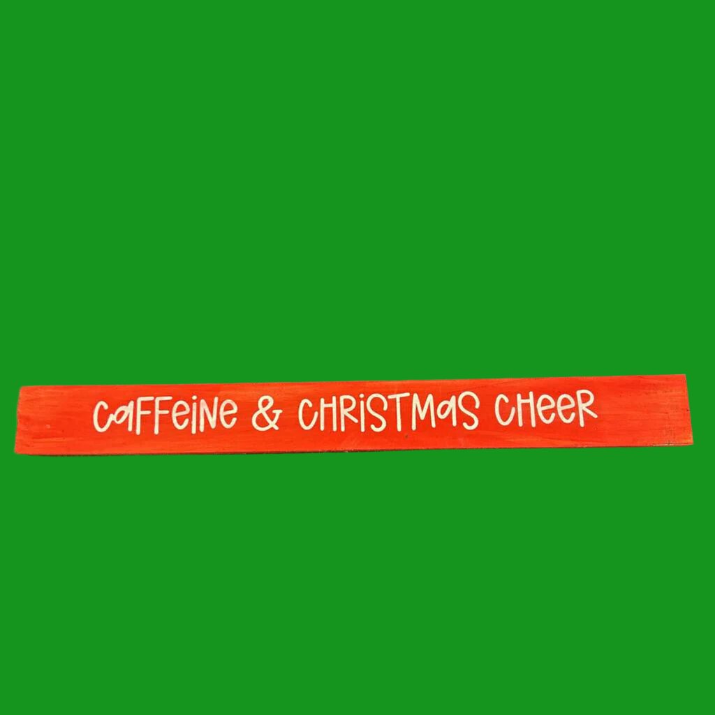 Caffeine and Chritmas Cheer Sign