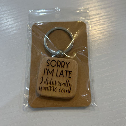 Keychain Sorry I'm Late