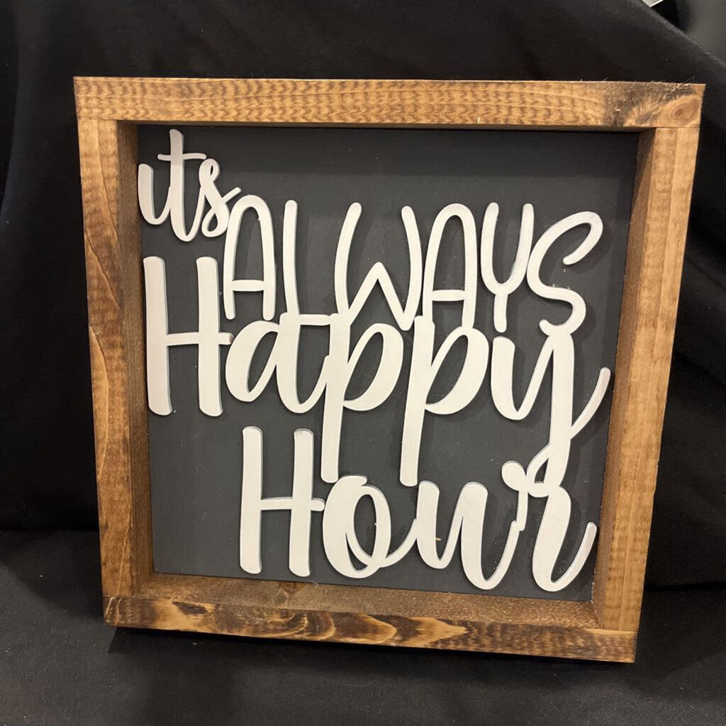 Its Always Happy Hour Wood Sign