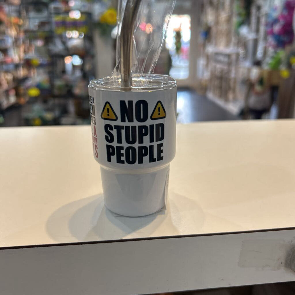 Stupid/Sarcasm/Idiots 3oz Mini Tumbler