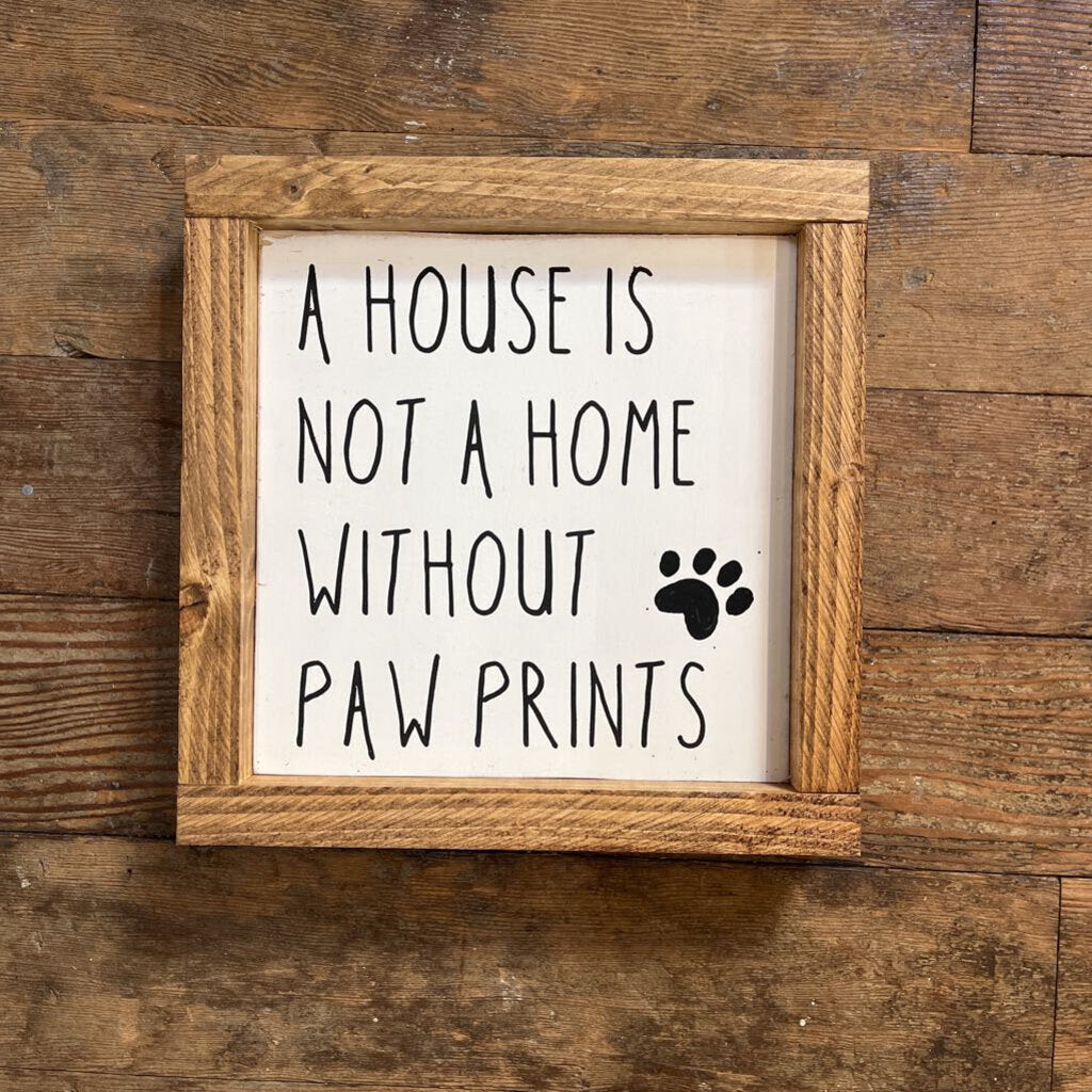 A House is Not a Home Without Paw Prints