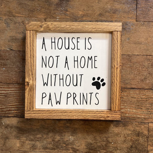 A House is Not a Home Without Paw Prints