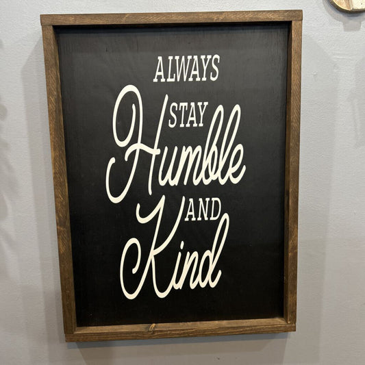 Always Stay Humble & Kind Wood Sign