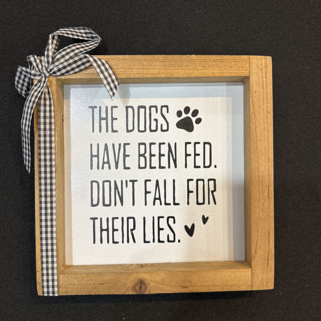 Dogs Have Been Fed Sign