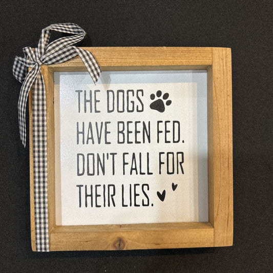 Dogs Have Been Fed Sign