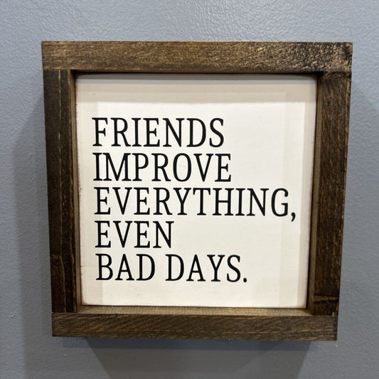 Friends Improve Everything
