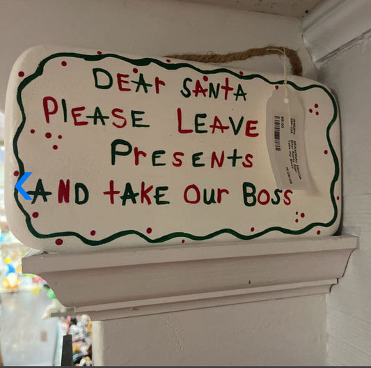 Dear Santa Sign-Take our Boss