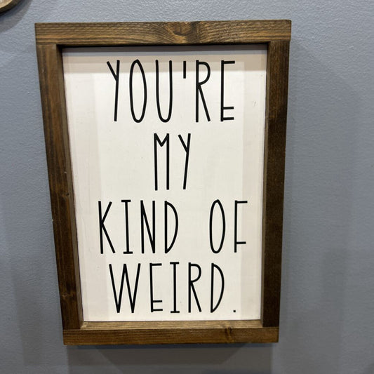 You're My Kind of Weird