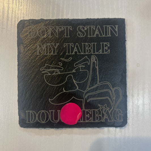 Don't stain table Slate Coaster
