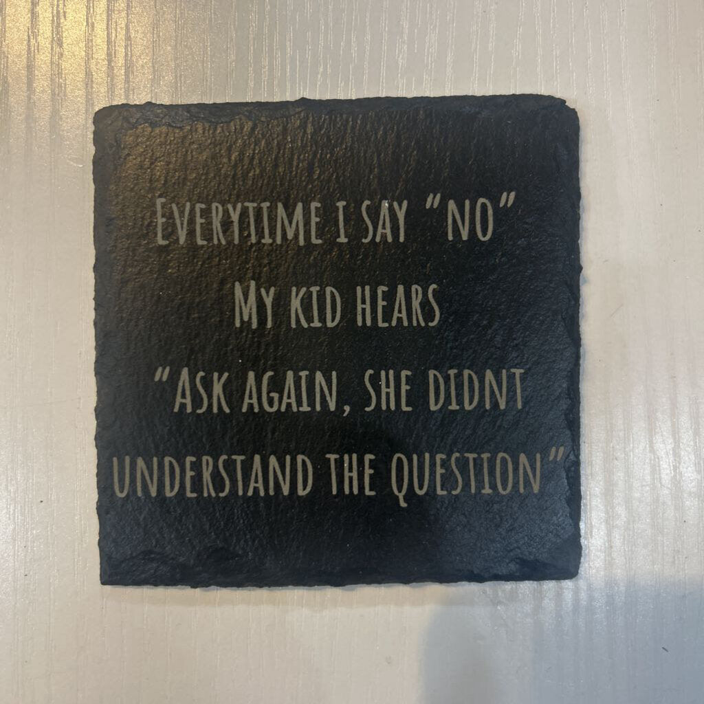 Don't be an A$hole use the Slate Coaster