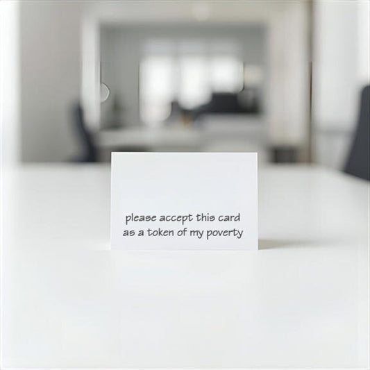 Token Of Poverty Card