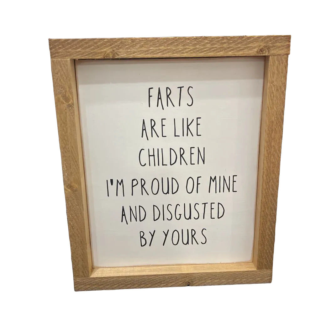 Farts are like Children