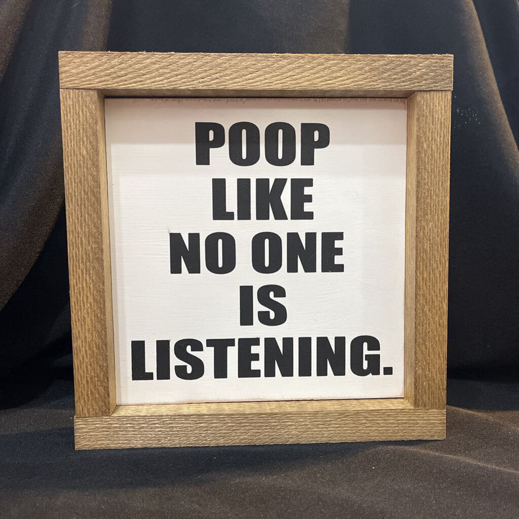 Poop like no one is Listening