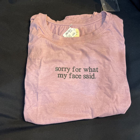 T-shirt, Sorry for what my face said (Lg t-shirt, lite purple)