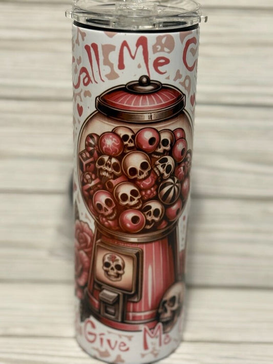 Call me Cute and Give me Candy tumbler