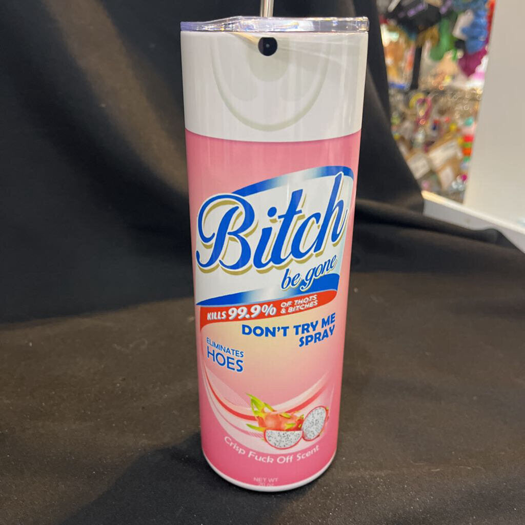 B!tch Be Gone Pink 20oz