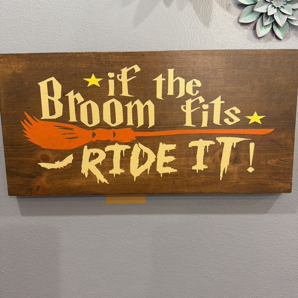 If the Broom fits, ride it Sign (7"x15")