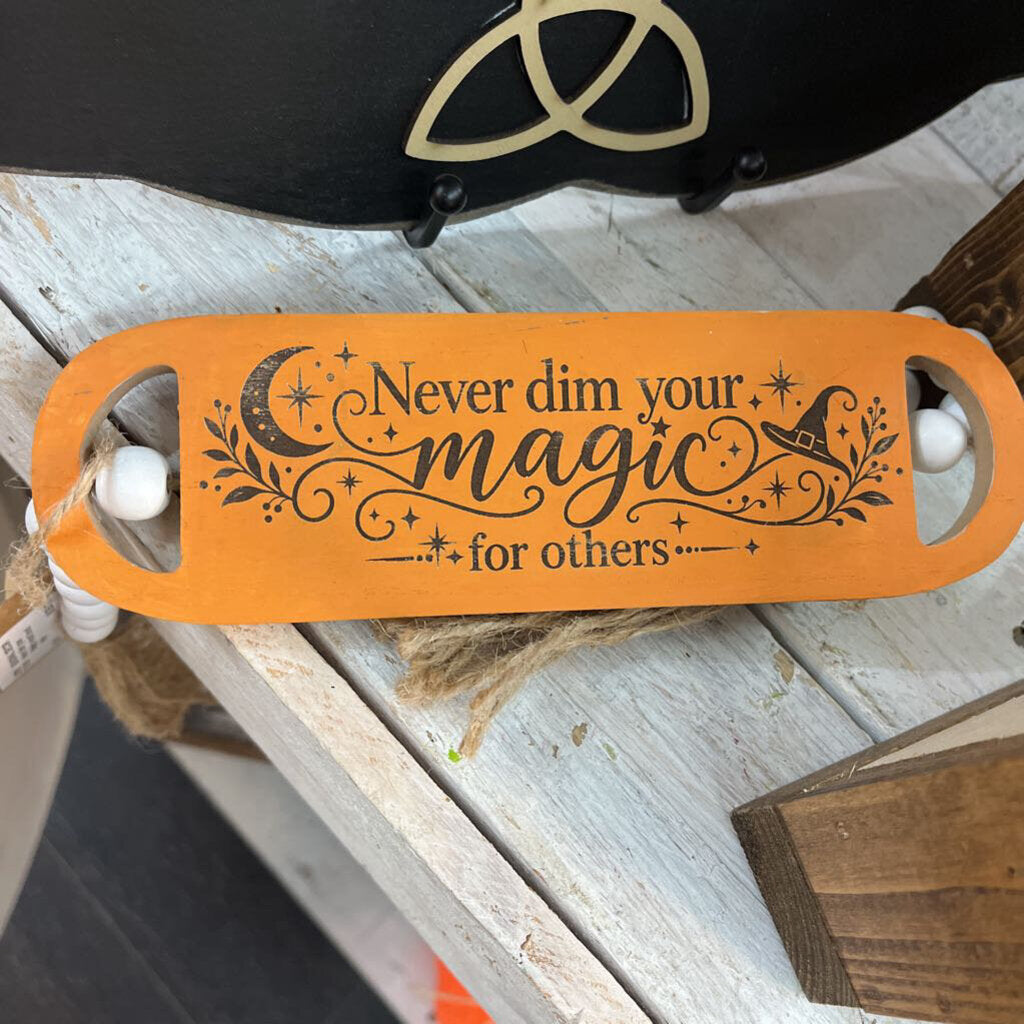 Never dim your Magic wood bead sign